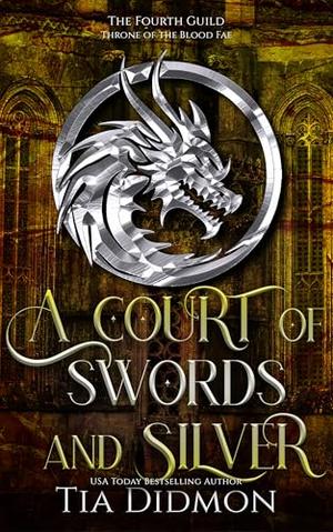 A Court of Swords and Silver: Fantasy Romance: Throne of the Blood Fae by Tia Didmon