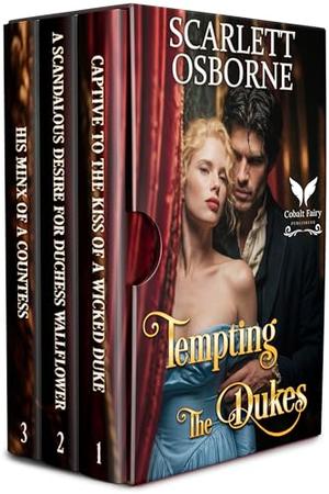 Tempting the Dukes: A Steamy Regency Romance Collection by Scarlett Osborne