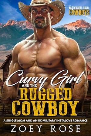 Curvy Girl and the Rugged Cowboy: A Single Mom and an Ex-Military Instalove Romance (Blackwater Falls: Cowboys #5)