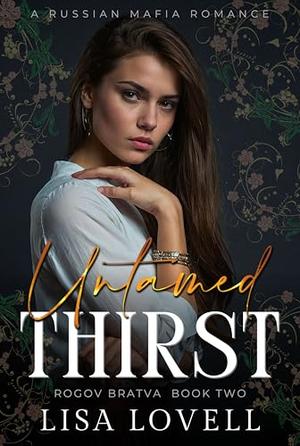 Untamed Thirst: A Russian Mafia Romance (Rogov Bratva #2)
