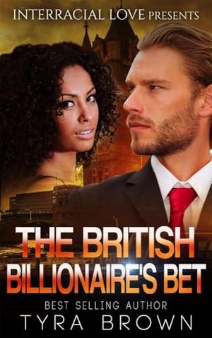 The British Billionaire's Bet by Tyra Brown, Interracial Love