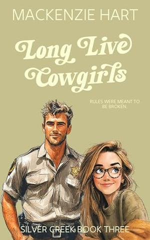 Long Live Cowgirls by Mackenzie Hart