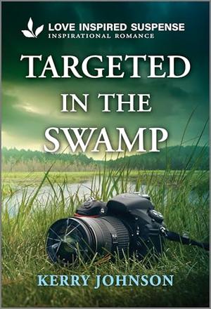 Targeted in the Swamp by Kerry Johnson