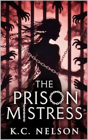 The Prison Mistress by K.C. Nelson