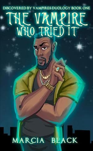 The Vampire Who Tried It by Marcia Black