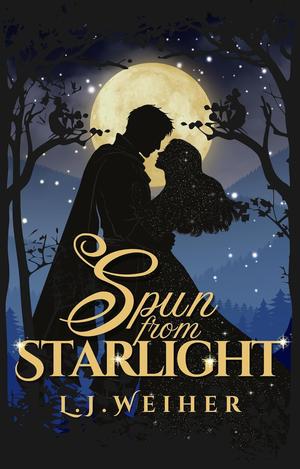 Spun from Starlight by L.J. Weiher