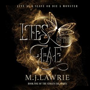 Lies of the Fae: Stolen Fae, Book 1 by M.J. Lawrie