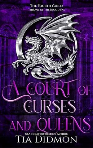 A Court of Curses and Queens: Fantasy Romance: Throne of the Blood Fae by Tia Didmon