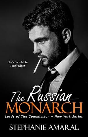 The Russian Monarch by Stephanie Amaral