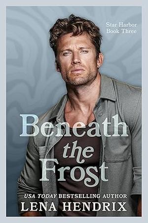 Beneath the Frost by Lena Hendrix