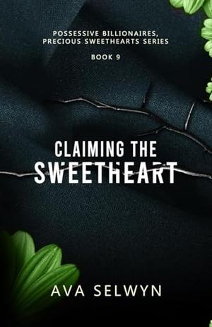 Claiming the Sweetheart (Possessive Billionaires, Precious Sweethearts #9)