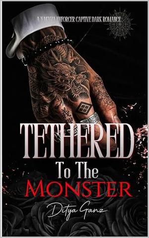 Tethered to the Monster: A Yakuza Enforcer Captive Dark Romance (The Neon Underworld #2)