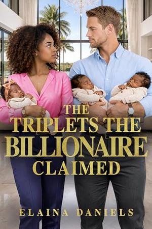 The Triplets The Billionaire Claimed: BWWM, Billionaire, Surprise Pregnancy, Alpha Male Romance (Florida Love #3)