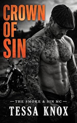 Crown Of Sin: An Enemies-to-Lovers Dark Motorcycle Club Romance by Tessa Knox