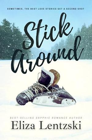 Stick Around by Eliza Lentzski