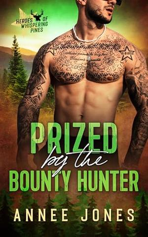 Prized by the Bounty Hunter: A Steamy Mountain Man Protector Romance by Annee Jones