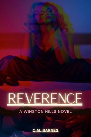 REVERENCE: A Winston Hills Novel by C.M. Barnes