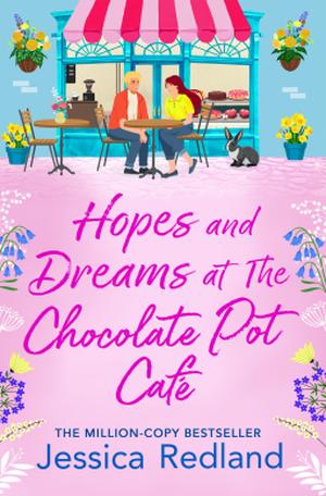 Hopes and Dreams at The Chocolate Pot Café by Jessica Redland