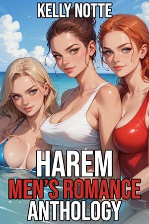 Harem Men's Romance Anthology by Kelly Notte