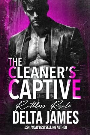 The Cleaner's Captive: A Dark Mafia Romance (Ruthless Rule #2)