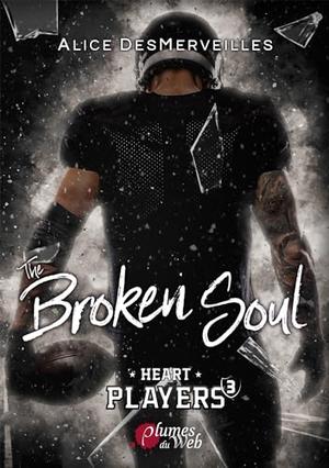 The Broken Soul by Alice DesMerveilles