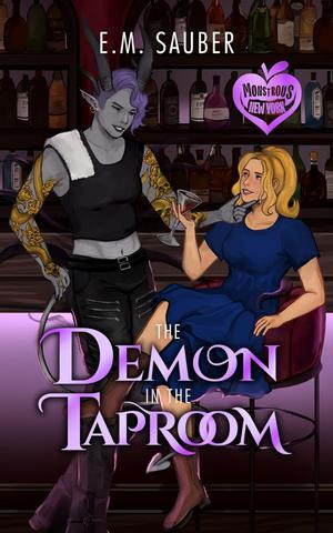 The Demon in the Taproom: Monstrous New York Book 4 by E.M. Sauber