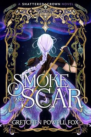 Smoke and Scar by Gretchen Powell Fox