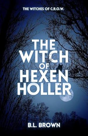 The Witch of Hexen Holler (Witches of C.R.O.W.) by B.L. Brown