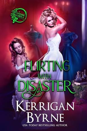 Flirting With Disaster by Kerrigan Byrne