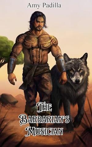 The Barbarian's Musician by Amy Padilla