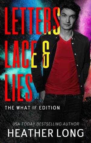 Letters, Lace, and Lies: The What If Edition by Heather Long