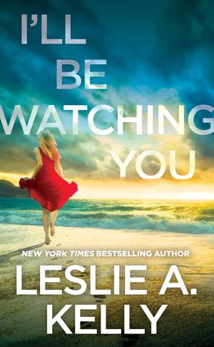 I'll Be Watching You (Hollywood Heat #1)