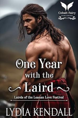 One Year with the Laird: A Scottish Historical Romance (Lairds of the Leanan Love Festival #2)