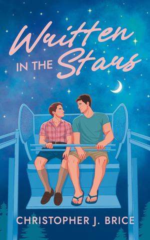 Written in the Stars by Christopher J. Brice