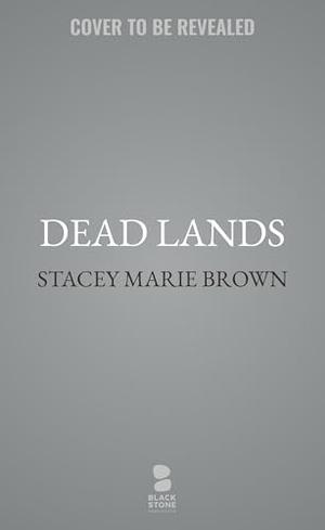 Dead Lands by Stacey Marie Brown