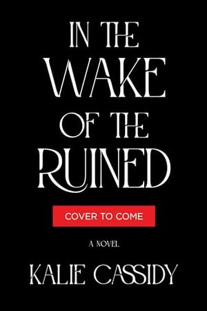 In the Wake of the Ruined (The Siren Mage #2)