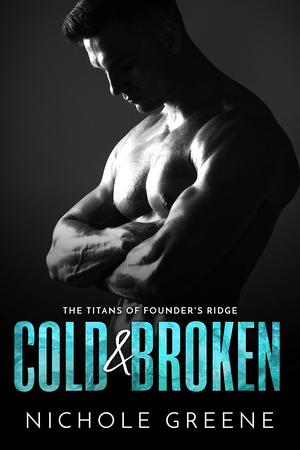 Cold & Broken by Nichole Greene
