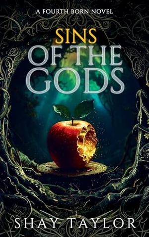 Sins of the Gods: A Fourth Born Novel by Shay Taylor
