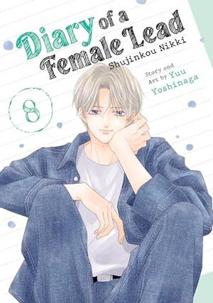 Diary of a Female Lead: Shujinkou Nikki Vol. 8 by Yuu Yoshinaga