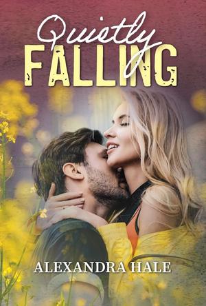 Quietly Falling by Alexandra Hale