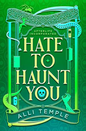 Hate To Haunt You by Alli Temple