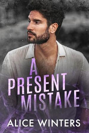 A Present Mistake by Alice Winters