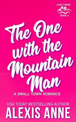 The One With The Mountain Man: A Small Town Romance (Lost Creek #2)