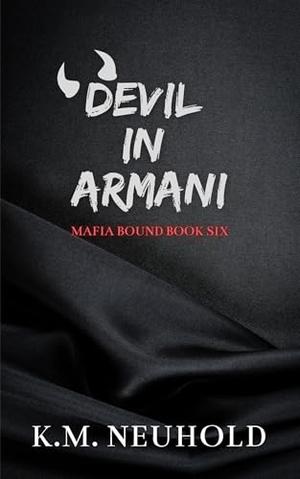 Devil in Armani by K.M. Neuhold