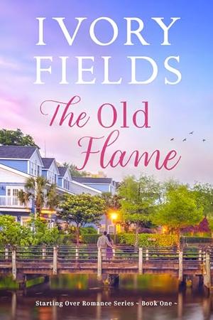 The Old Flame by Ivory Fields