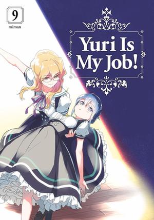 Yuri is My Job! Vol. 9 (私の百合はお仕事です! / Yuri Is My Job! #9)