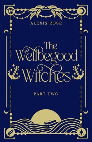 The Wellbegood Witches: Part Two (Canham Cove #2)