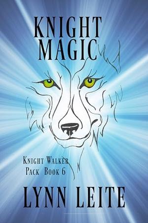 Knight Magic by Lynn Leite