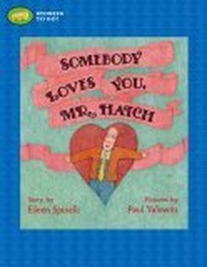 Somebody Loves You, Mr. Hatch by Eileen Spinelli