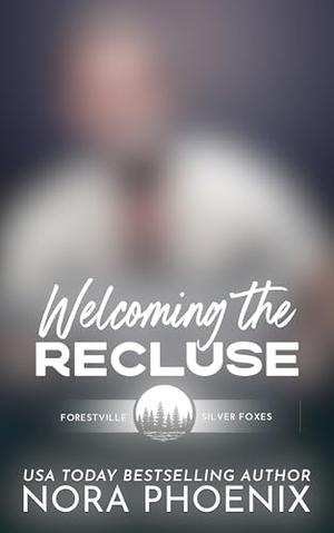 Welcoming the Recluse by Nora Phoenix